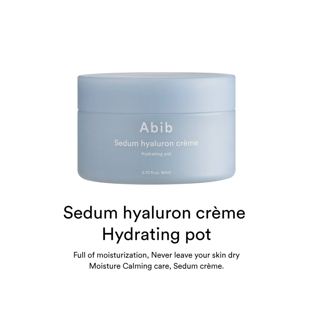 Abib - Sedum Hyaluron Crème Hydrating Pot - 80ml